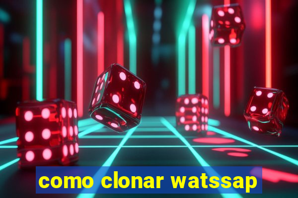 como clonar watssap